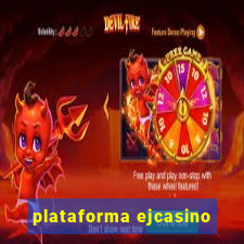 plataforma ejcasino